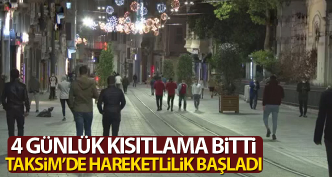 Kısıtlama bitti, Taksim'de hareketlilik başladı!