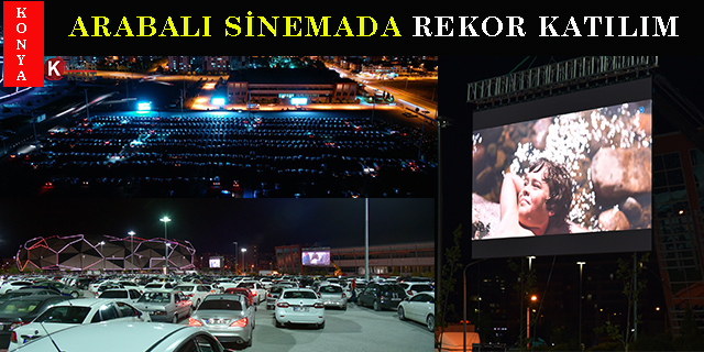 Konya’da arabalı sinemada rekor katılım