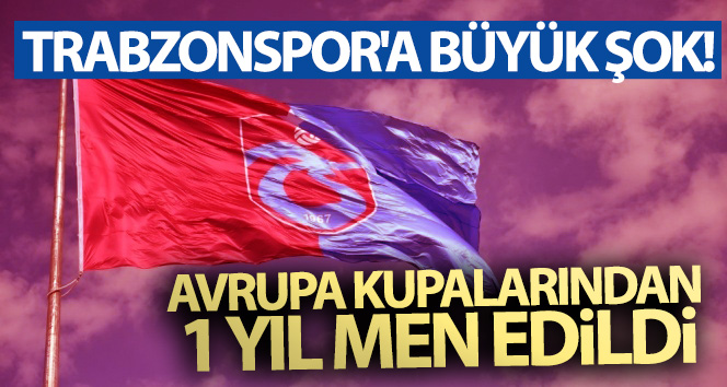 UEFA’dan Trabzonspor’a 1 yıl men cezası