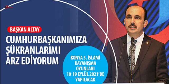 Konya 5. İslami Dayanışma Oyunları 10-19 Eylül 2021’de yapılacak