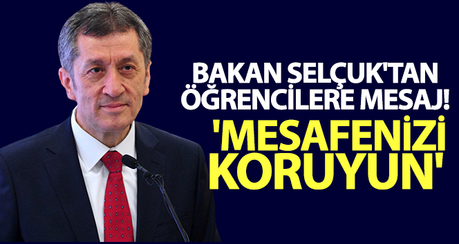 Bakan Selçuk'tan öğrencilere mesaj!