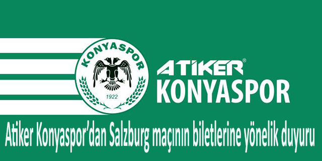 Atiker Konyaspor’dan Salzburg maçının biletlerine yönelik duyuru
