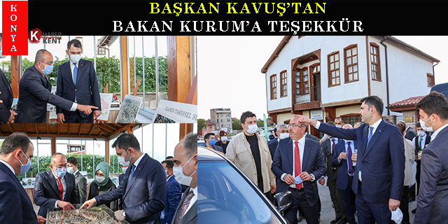 Başkan Kavuş’tan Bakan Kurum’a teşekkür