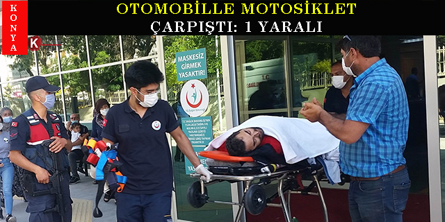 Konya'da otomobille motosiklet çarpıştı: 1 yaralı