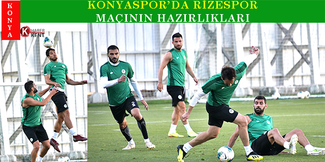 Konyaspor Rizespor maçının hazırlıklarına devam etti