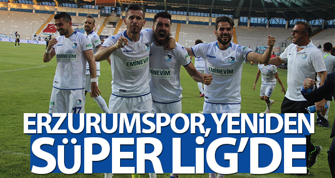 BB. Erzurumspor, yeniden Süper Lig’de!