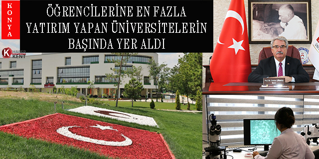 Konya Gıda ve Tarım Üniversitesi öğrencilerine en fazla yatırım yapan üniversitelerin başında yer aldı