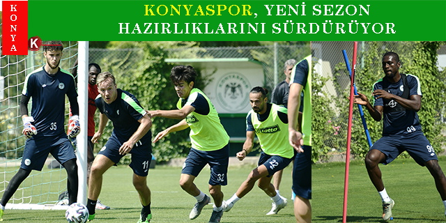 Konyaspor, yeni sezon hazırlıklarını sürdürüyor