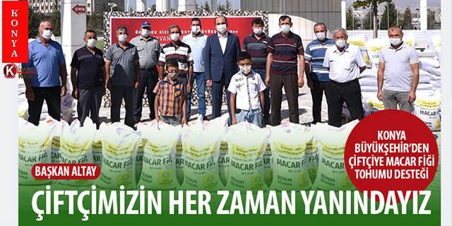 Konya Büyükşehir’den çiftçiye Macar fiği tohumu desteği