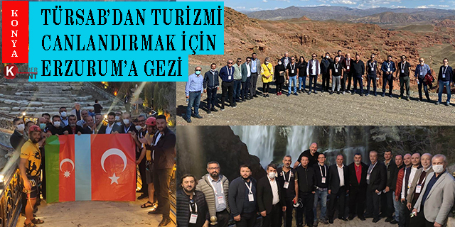 TÜRSAB’dan Turizmi Canlandırmak İçin Erzurum’a Gezi