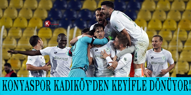 Konyaspor Kadıköy’den keyifle dönüyor!