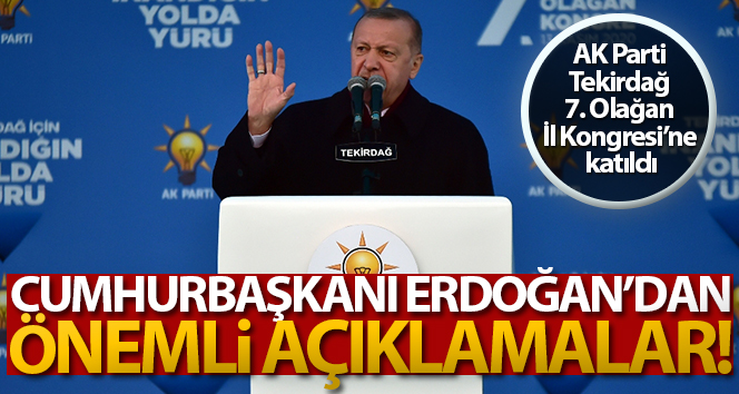 Cumhurbaşkan’ı Erdoğan’dan Tekirdağ’da çok önemli uyarılarda bulundu