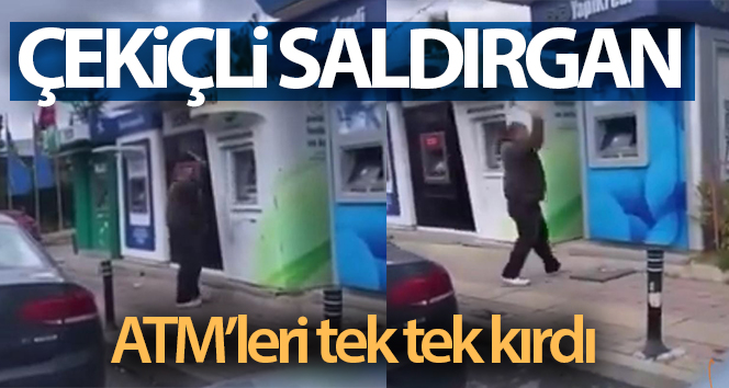 Beykoz’da ATM’lere saldırdı, çekiç ile tek tek kırdı