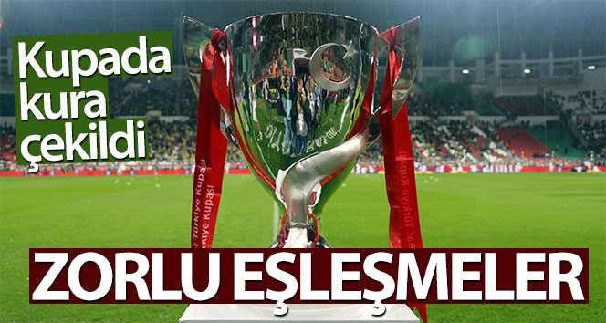 Ziraat Türkiye Kupası’nda son 16 Turu eşleşmeleri belli oldu