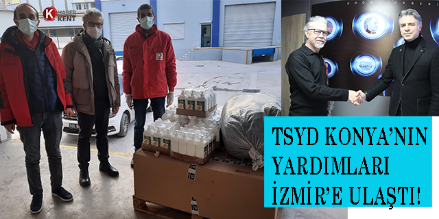 TSYD Konya’nın yardımları İzmir’e ulaştı!