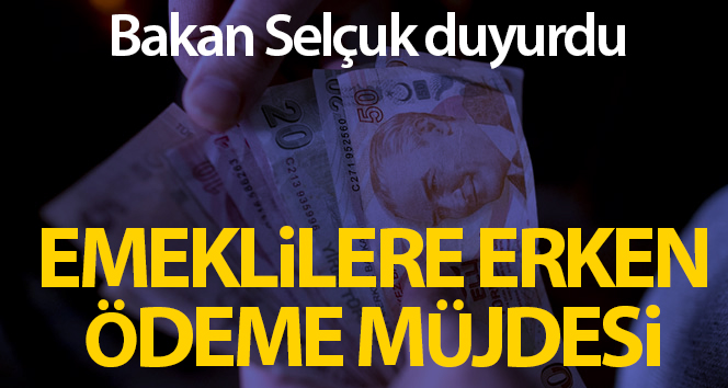 Bakan Selçuk, Emekli Sandığı kapsamındaki vatandaşların aylıklarının erken ödeneceğini duyurdu