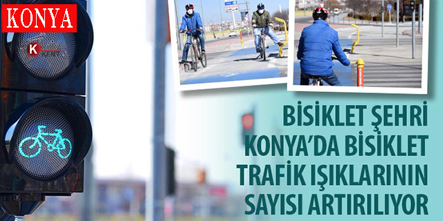 Konya’da Bisiklet Trafik Işıklarının Sayısı Artırılıyor