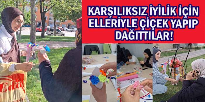 Gönüllü Gençler Elleriyle Yaptıkları Çiçekleri Annelere Dağıttı!