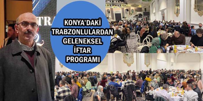 Konya’daki Trabzonlulardan Birlik ve Beraberlik İftarı
