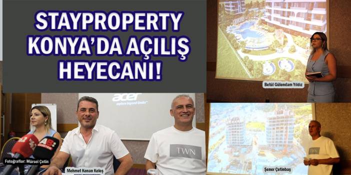 Stayproperty Konya’da Açılış Heyecanı!