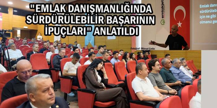 Konya’da "Emlak Danışmanlığında Sürdürülebilir Başarının İpuçları" Anlatıldı